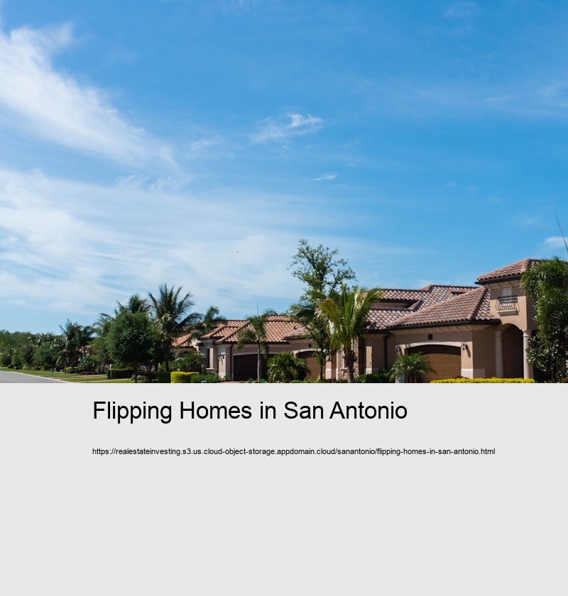 Flipping Homes in San Antonio